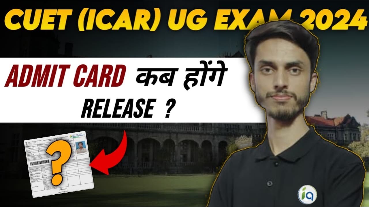 CUET (ICAR) UG Admit Card 2024 / CUET (ICAR) latest update 2024 ...