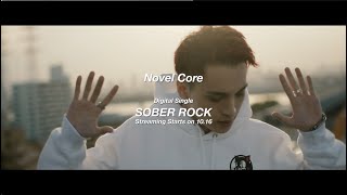 Novel Core / SOBER ROCK (Prod. SOURCEKEY) -Teaser Movie-
