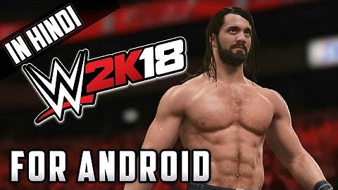 WWE 2k18 Game Mod For Wr3d Only 50mb (For Android)