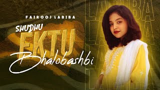 Shudhu Ektu Bhalobashbi | LABIBA | New Music Video | 2023