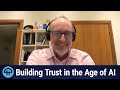 Building Trust in the Age of AI