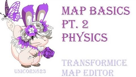 Transformice Map Editor - Basics Pt. 2 Physics