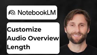 How to Customize Audio Overview Length in NotebookLM [Full Guide 2026]