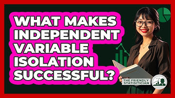 What Makes Independent Variable Isolation Successful?