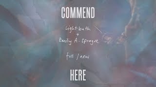 Lightbath + Emily A. Sprague - full/new | Commend HERE004