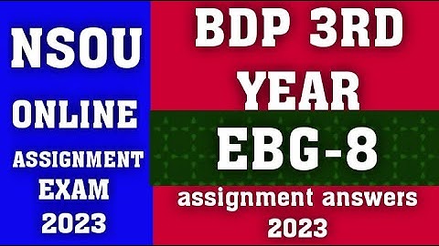 NSOU BDP 3RD YEAR EBG-8 ASSIGNMENT ANSWERS 2023/nsou bdp EBG-8 Assignment exam questions answers2023