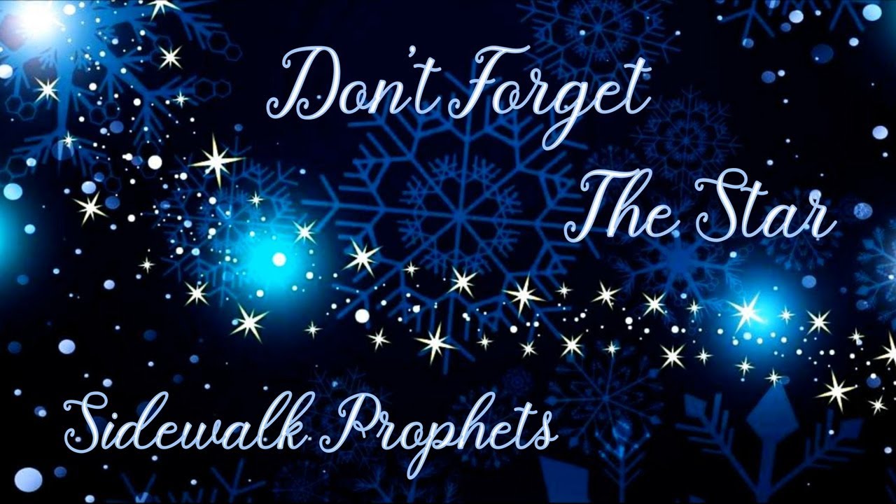 Sidewalk Prophets/Don't Forget The Star/Lyrics