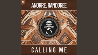 Calling Me (Extended Mix) - Anorre, Randoree
