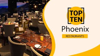 Top 10 Restaurants to Visit in Phoenix, Arizona | USA - English