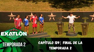 Capítulo 129 La Final. Temporada 2 Exatlón México