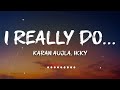 Karan Aujla – I Really Do  | Ikky | Punjabi Love Song 💔🔥