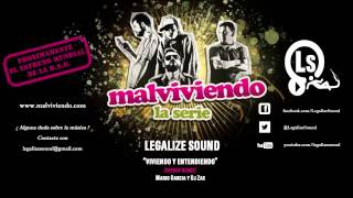 Video thumbnail of "Malviviendo BSO - Viviendo y entendiendo (hiphop remix) Legalize Sound"