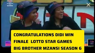 Congratulations Didi Win Lotto Star Games. Big Brother Mzansi Season 6