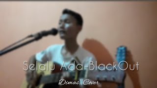 Selalu Ada-BlackOut cover by Dimas
