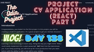The Odin Project VLOG | Day 158 CODING For BEGINNERS | React Project CV Application Part 1