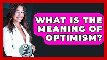 What Is The Meaning Of Optimism? - Philosophy Beyond