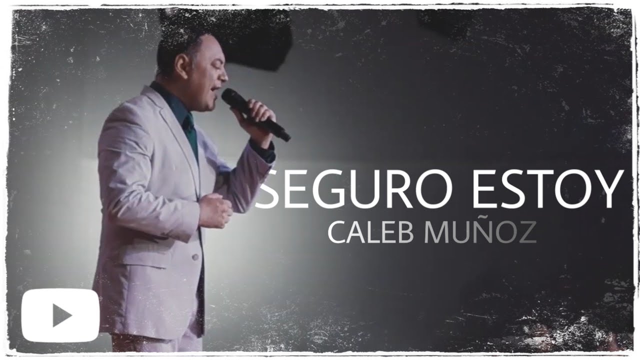 Seguro Estoy - Caleb Muñoz (Video Oficial)