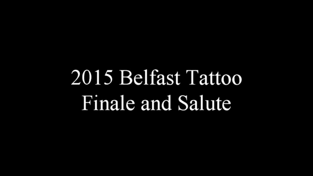 Belfast Tattoo 2015 Finale and Salute 10/12 YouTube