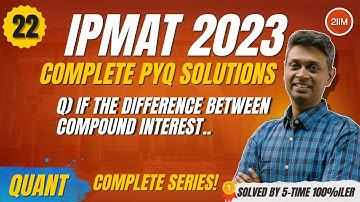 Must-Do IPMAT Indore 2023 Quant Questions | Difference in interest Solved | 2IIM