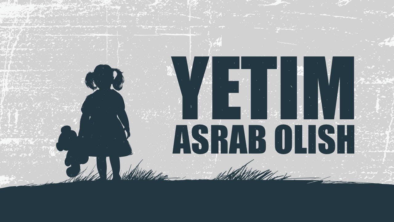 Yetim asrab olish | Shayx Sodiq Samarqandiy