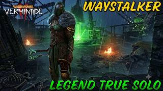 Waystalker | Legend True solo | Elven Axe/Longbow | Screaming Bell | Warhammer Vermintide 2