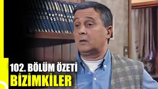 Bizimkiler 102. Bölüm Özeti Tek Parça