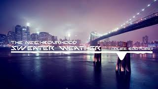 The Neighbourhood - Sweater Weather (SileZ Bootleg)