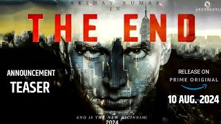 THE END Announcement Teaser | Trailer | Akshay Kumar | Akshay Kumar New Movie Teaser | The End