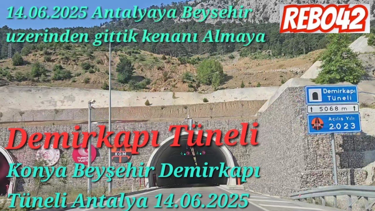 Konya Beyşehir Demirkapı Tüneli Antalya 14.06.2025 