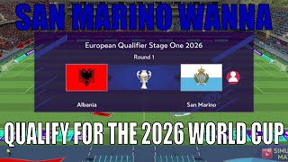 FL2025 San Marino wanna qualify for the 2026 World Cup: P0 Stage One R1 Albania vs San Marino
