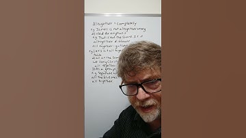 Do You Know the Difference Between Altogether and All Together (Two Words) English Tutor Nick P