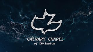 Calvary Chapel of Lexington Live Stream - 04/21/2024 screenshot 5