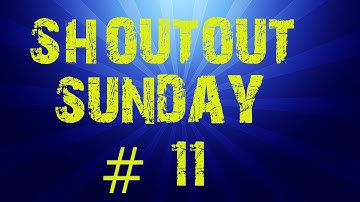 Shoutout Sunday # 11 - AWESOME INTRO! - Who Will Be Next??