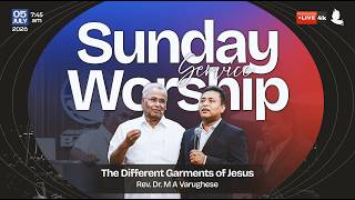 🔴 🅛🅘🅥🅔 // Sunday Worship // The Different Garments of Jesus // Rev. Dr. M A Varughese // 5 July 2026