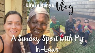 A Sunday Spent With My In-Laws | Village Life | Kenya | Vlog