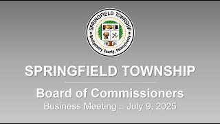Springfield Twp. Board of Commissioners Business Meeting - July 9, 2025