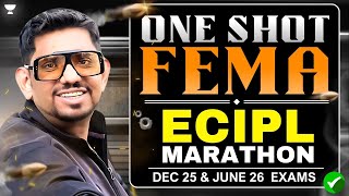 ECIPL MARATHON | FEMA | DEC 25 | ONE SHOT REVISION | CS EXECUTIVE| CS AMIT VOHRA🔥