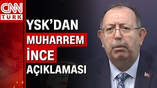 Yüksek Seçim Kurulu'ndan Muharrem İnce kararı!