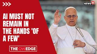 Church Vs AI: Pope Leo Issues Sweeping Manifesto Blasting Artificial Intelligence Race | N18G