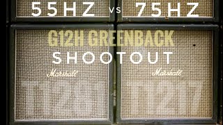 G12H Greenback Shootout - 55Hz Vs 75Hz