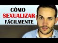 COMO SEXUALIZAR CON UNA MUJER PARA SALIR DE LA FRIENDZONE