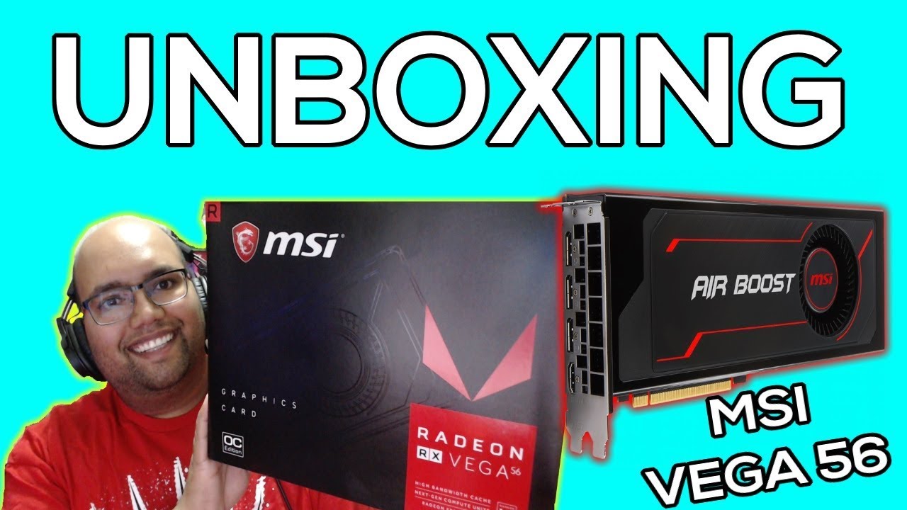MSI Radeon RX Vega 56 Air Boost 8gb OC Unboxing