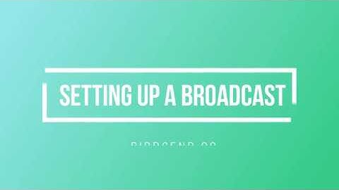 Setting up a broadcast email