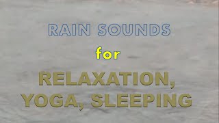 Rain Sounds for Relaxation, Studing, Yoga, and, Sleeping