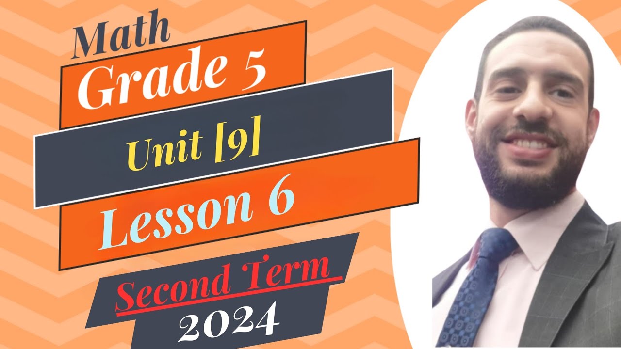 Primary 5 Math - Unit 9, Lesson 6 /(Second Term)/2024