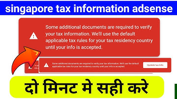 Singapore Tax Information || submit missing document
