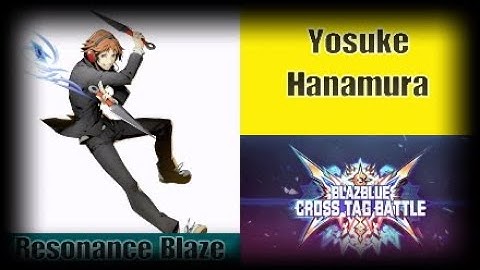 BlazBlue: Cross Tag Battle ⚔️- Yosuke Hanamura 🌪️ [Resonance Blaze] 花村陽介 コンボ #ブレイブルークロスタッグバトル #BBTag