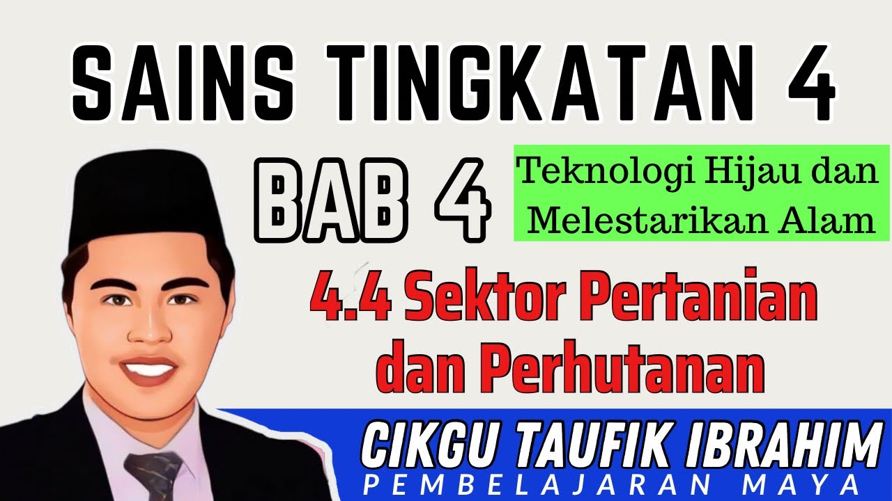 SAINS Tingkatan 4 KSSM | Bab 4 | 4.4 Sektor Pertanian & Perhutanan
