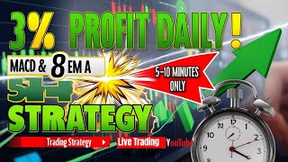 Trading Using the MACD & Moving Average 8 EMA Target 3% Profit Daily in 5-10 Minutes