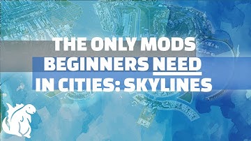 Top 5 Mods for Beginners in Cities Skylines | Beginners Guide
